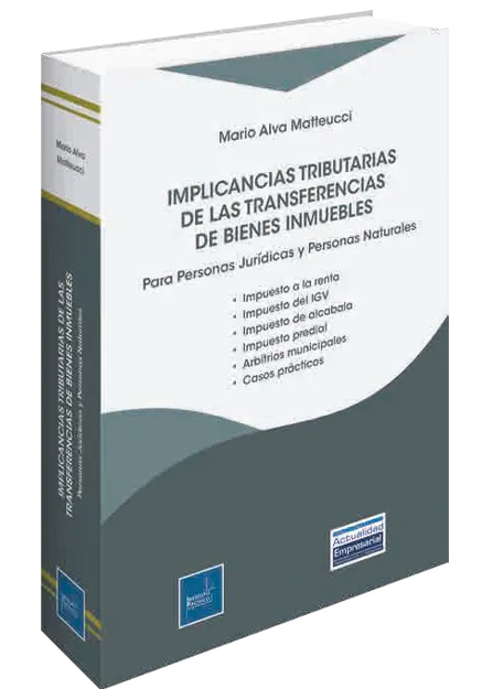 IMPLICANCIAS TRIBUTARIAS DE LAS TRANSFERENCIAS DE BIENES INMUEBLES PARA PERSONAS JURIDICAS Y PERSONAS NATURALES
