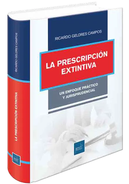 LA PRESCRIPCION EXTINTIVA - UN ENFOQUE DOCTRINARIO Y JURISPRUDENCIAL