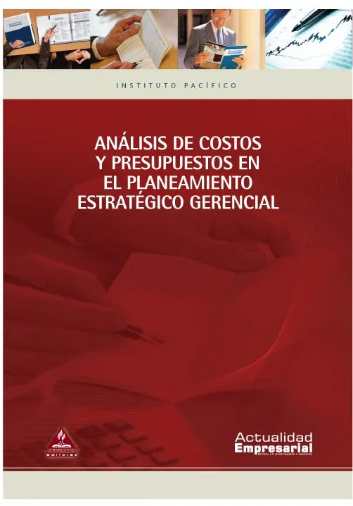 ANÁLISIS DE COSTOS Y PRESUPUESTOS EN EL PLANEAMIENTO ESTRATÉGICO GERENCIAL