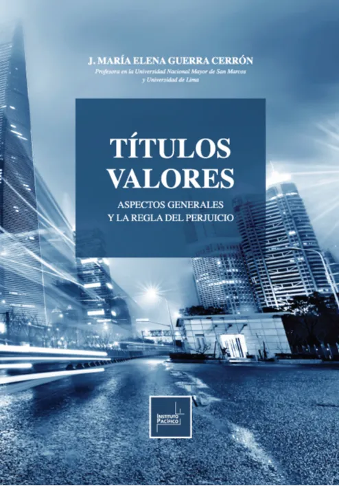 TÍTULOS VALORES: ASPECTOS GENERALES Y LA REGLA DEL PERJUICIO