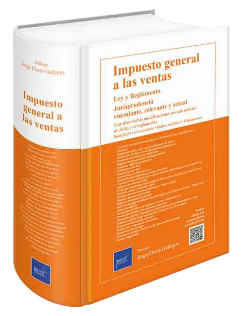 IMPUESTO GENERAL A LAS VENTAS - LEY Y REGLAMENTO JURISPRUDENCIA VINCULANTE RELEVANTE Y ACTUAL