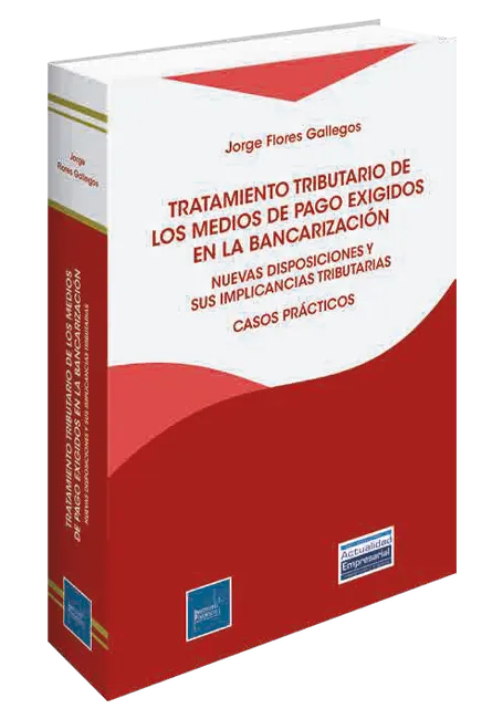 TRATAMIENTO TRIBUTARIO DE LOS MEDIOS DE PAGO EXIGIDOS EN LA BANCARIZACION